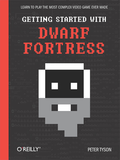 Title details for Getting Started with Dwarf Fortress by Peter Tyson - Available